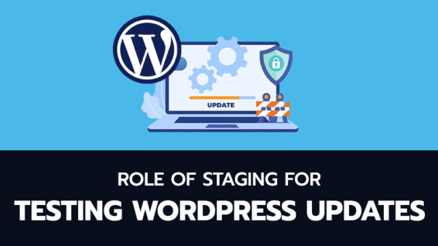 Testing WordPress Updates: Why Staging is Crucial