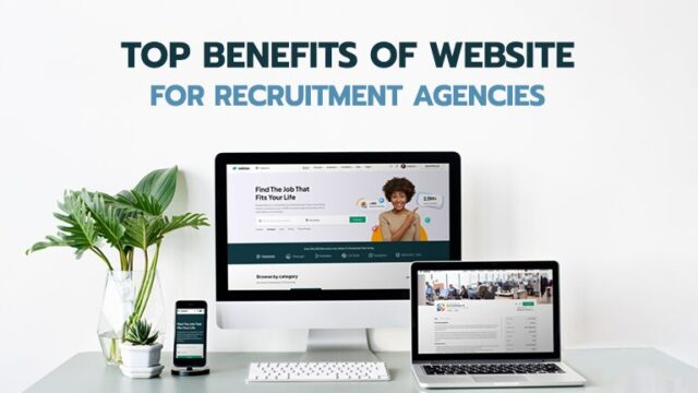 Top Benefits of Website for Recruitment Agencies